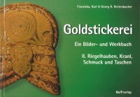 Goldstickerei II - Riegelhauben, Kranl, Schmuck und Taschen